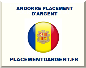 ANDORRE PLACEMENT D'ARGENT 2024