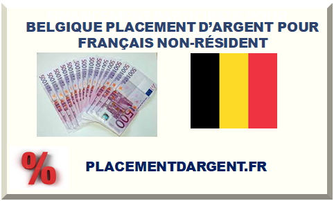 BELGIQUE PLACEMENT D’ARGENT POUR NON-RÉSIDENT 2024