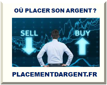 OÙ PLACER SON ARGENT ?