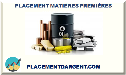 PLACEMENT MATIÈRES PREMIÈRES
