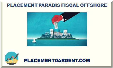 PLACEMENT PARADIS FISCAL OFFSHORE