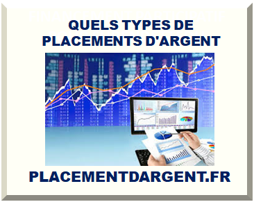 QUELS TYPES DE PLACEMENTS D'ARGENT
